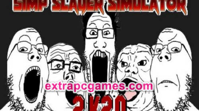 Simp Slayer Simulator 2K20 Pre Installed PC Game Full Version Free Download