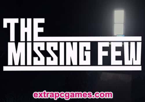 The Missing Few Pre Installed PC Game Full Version Free Download