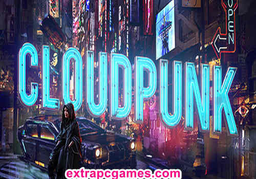 Cloudpunk Pre Installed PC Game Full Version Free Download