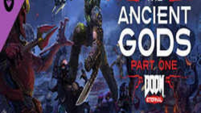 DOOM Eternal The Ancient Gods Part One Pre Installed Game Free Download