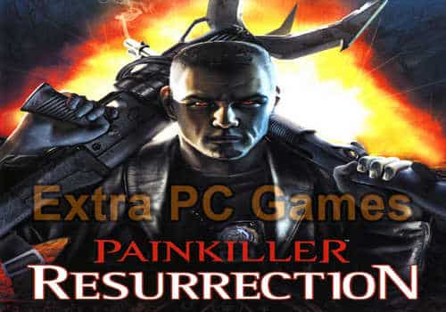 Painkiller Resurrection Repack PC Game Full Version Free Download