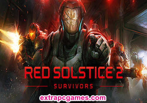 Red Solstice 2 Survivors Pre Installed PC Game Full Version Free Download