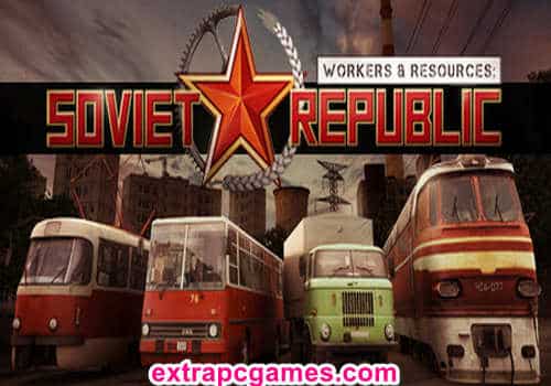 Workers & Resources Soviet Republic Pre Installed PC Game Full Version Free Download