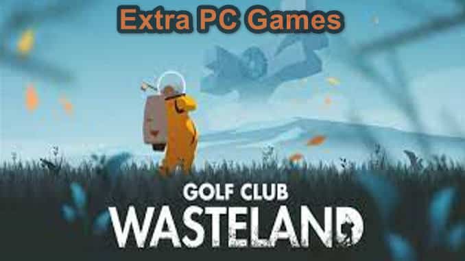 Golf Club Wasteland PC Game Full Version Free Download