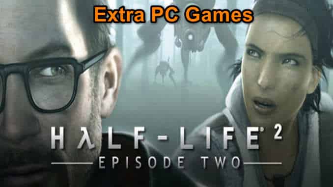 Half-Life 2 Episode Two Pre Installed PC Game Full Version Free Download