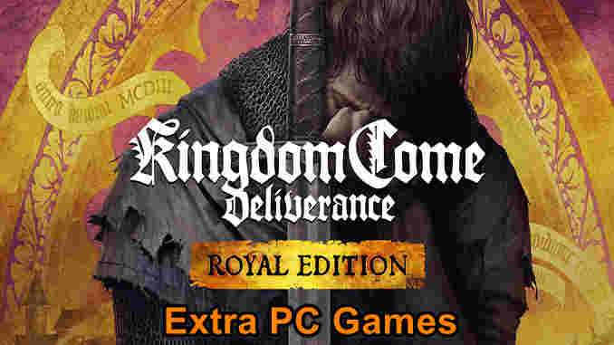 KINGDOM COME DELIVERANCE ROYAL EDITION PC Game Full Version Free Download