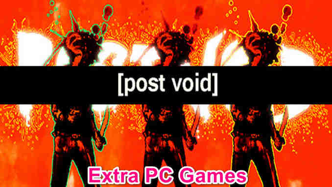 Post Void Pre Installed PC Game Full Version Free Download