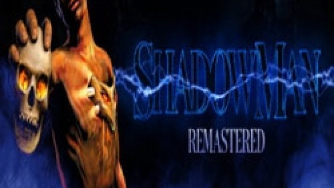 Shadow Man Remastered Game Free Download