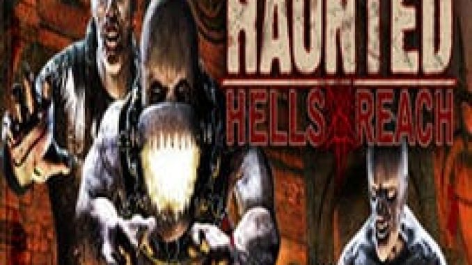 The Haunted Hells Reach Game Free Download