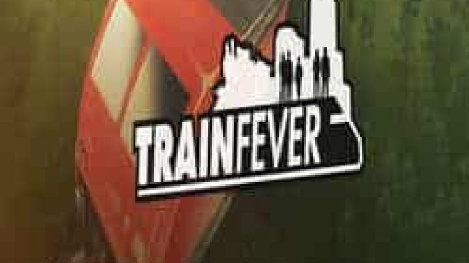 Train Fever Game Full Version Free Download (GOG)