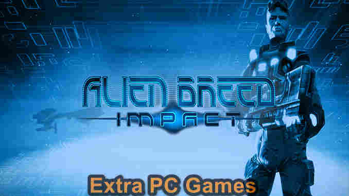 Alien Breed Impact PC Game Full Version Free Download