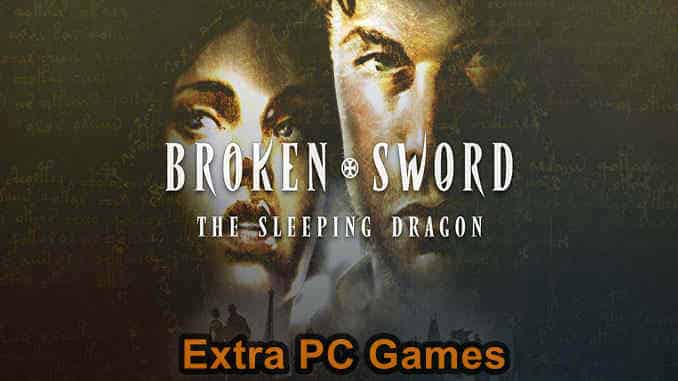 Broken Sword 3 The Sleeping Dragon PC Game Full Version Free Download