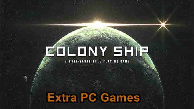 Colony Ship A Post Earth Role Playing PC Game Full Version Free Download