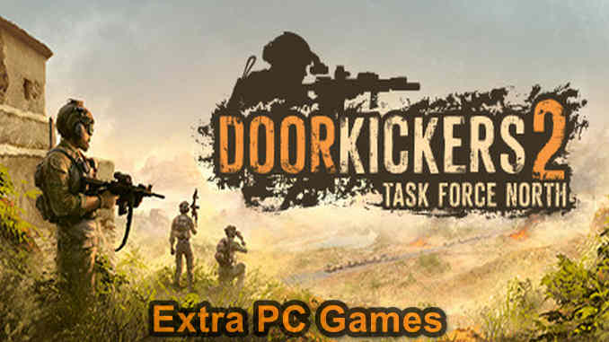 Door Kickers 2 Task Force North PC Game Full Version Free Download