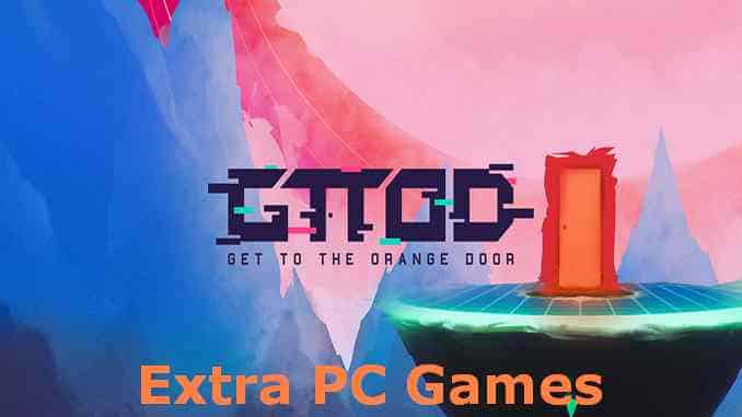 GTTOD Get To The Orange Door PC Game Full Version Free Download