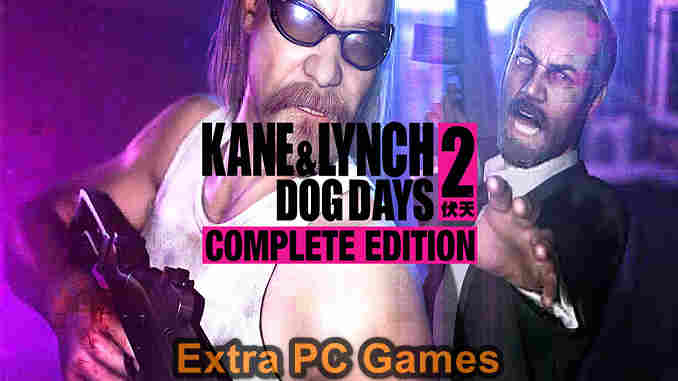 Kane Lynch 2 Dog Days PC Game Full Version Free Download