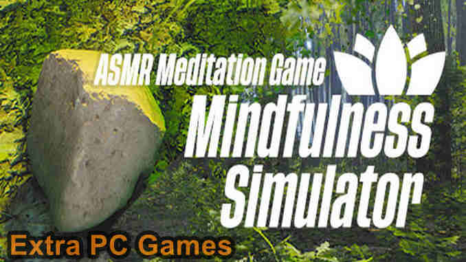 Mindfulness Simulator ASMR Meditation Game PC Game Full Version Free Download
