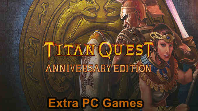 Titan Quest Anniversary Edition PC Game Full Version Free Download