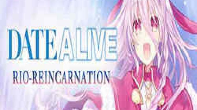 DATE A LIVE RIO REINCARNATION PC Game Full Version Free Download