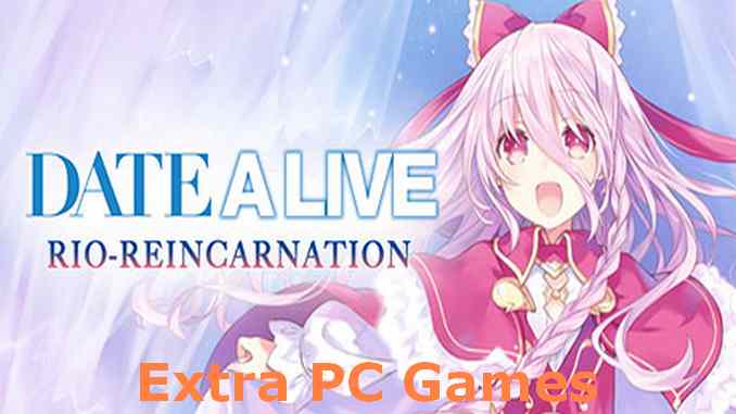 DATE A LIVE RIO REINCARNATION PC Game Full Version Free Download