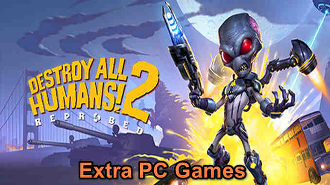Destroy All Humans 2 Reprobed Game Free Download