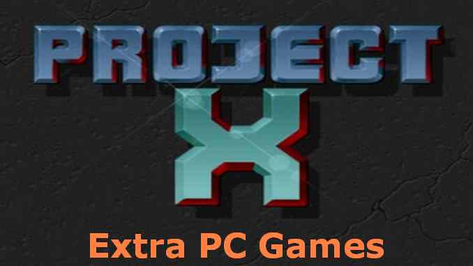 Project X Game Free Download