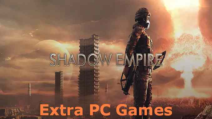 Shadow Empire PC Game Full Version Free Download