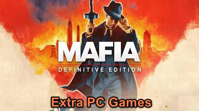 Mafia Definitive Edition Game Free Download