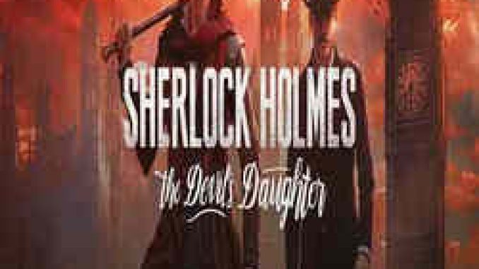 Sherlock Holmes The Devil’s Daughter Free Download