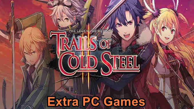 The Legend of Heroes Trails of Cold Steel II Game Free Download