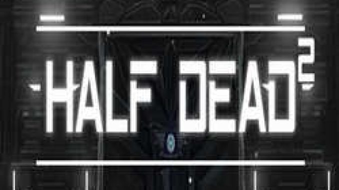 HALF DEAD 2 Free Download (v1.01)