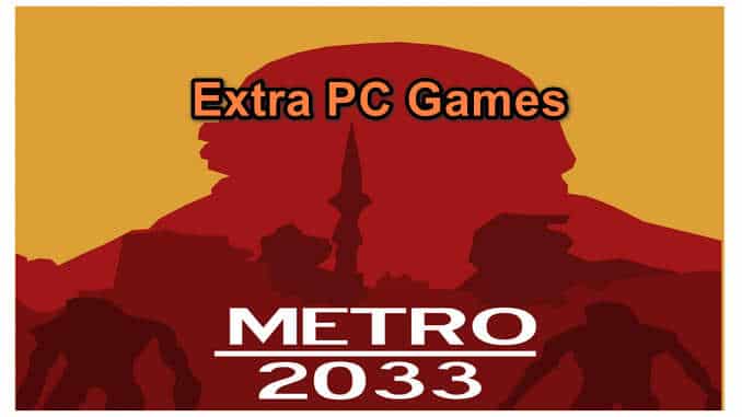 Metro 2033 Full Version Free Download