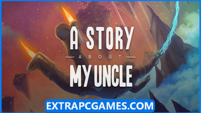 A Story About My Uncle Game Free Download – 2023