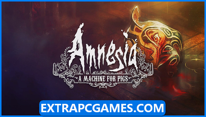 Amnesia A Machine for Pigs Free Download
