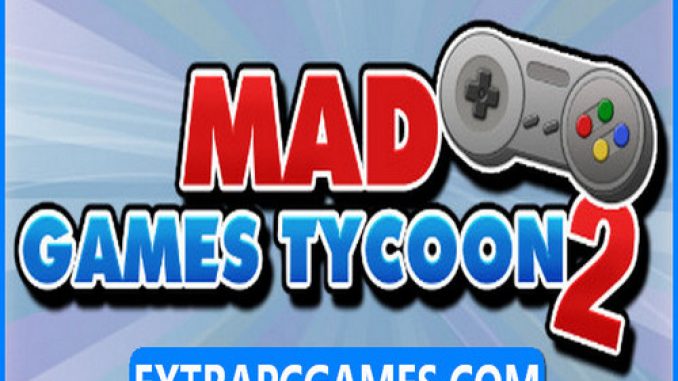 Mad Games Tycoon 2 Download – 2023 Updated