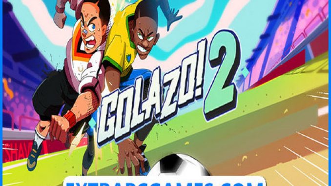 Golazo 2 Free Download – 2023 Updated