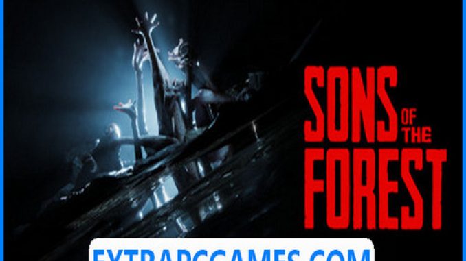 Sons Of The Forest Full Game Free Download – 2023 Updated