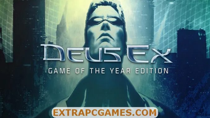 Deus Ex GOTY Edition Free Download