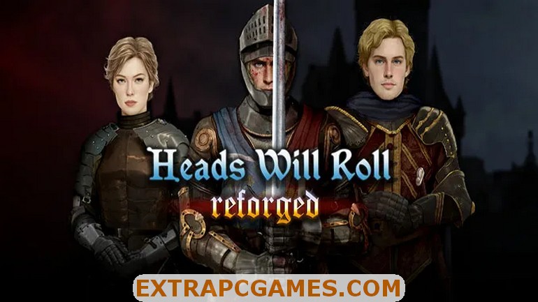 Heads Will Roll Reforged Free Download Extra PC GAMES