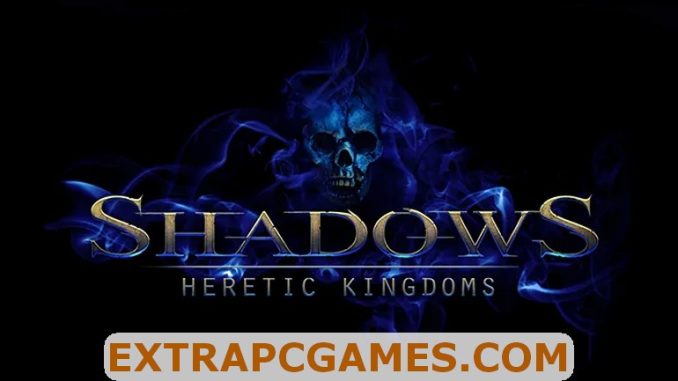 Shadows Heretic Kingdoms