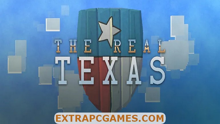 The Real Texas Free Download Extra PC GAMES
