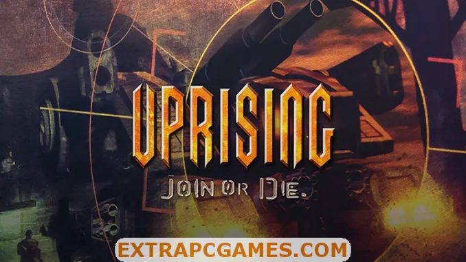 Uprising Join or Die Free Download