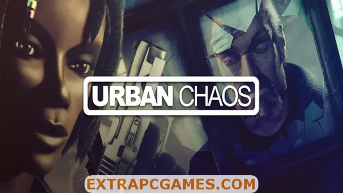 Urban Chaos PC Download