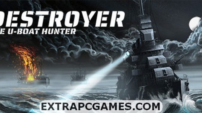 Destroyer The U-Boat Hunter PC Download Free