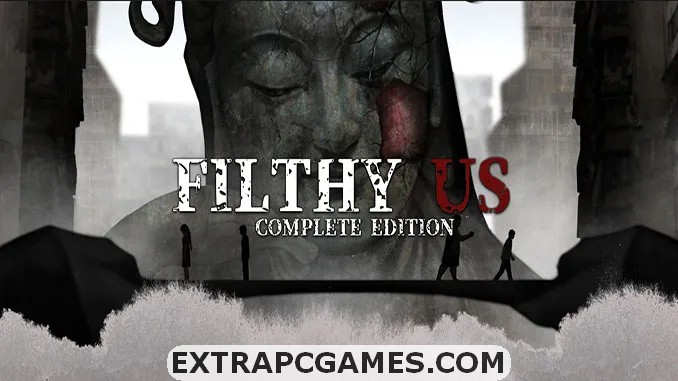 Filthy Us Complete Edition PC Download Free