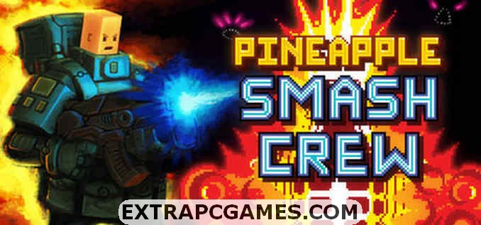 Pineapple Smash Crew Free Download Full Version For PC Windows